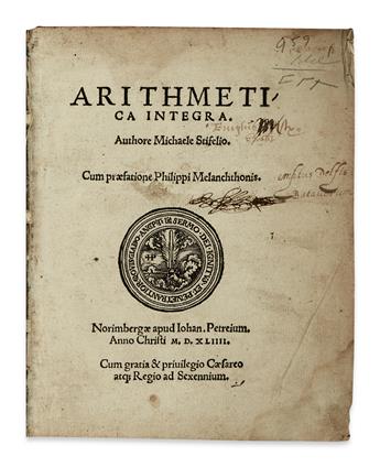 SCIENCE  STIFEL, MICHAEL. Arithmetica integra . . . cum praefatione Philippi Melanchthonis.  1544.  Lacks preface leaf.